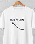 I have potential