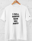 Chill Harder