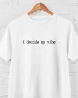 I Decide My Vibe